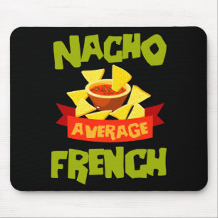Nacho durchschnittlicher französischer lustiger Ge Mousepad