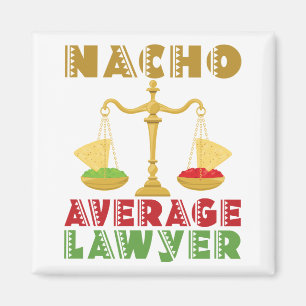 Nacho durchschnittlicher Rechtsanwalt Magnet