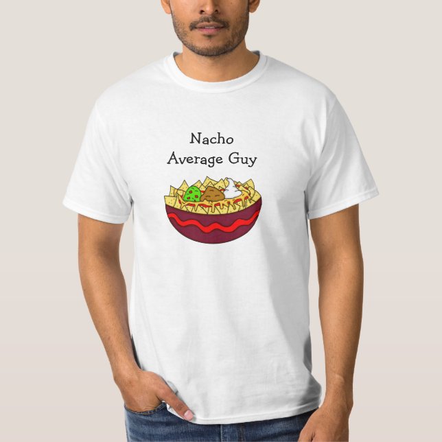 Nacho durchschnittlicher Typ, lustiges Geschenk T-Shirt (Vorderseite)