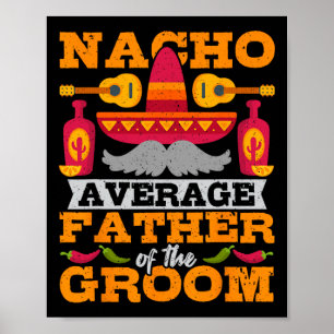 Nacho durchschnittlicher Vater von Groom Cinco de  Poster