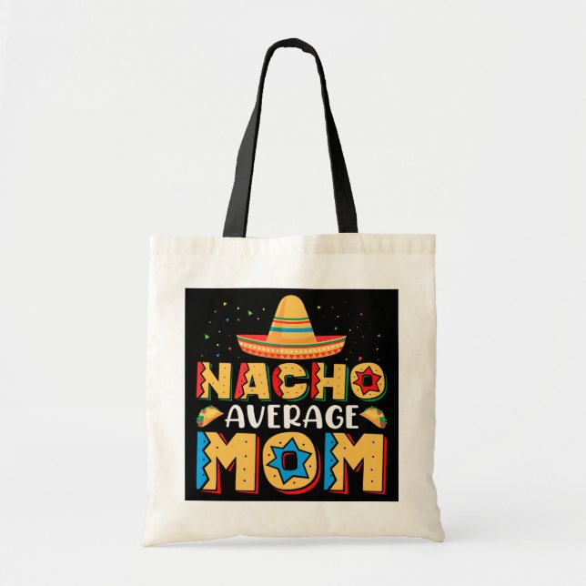 nacho durchschnittliches Mama mexican cinco de may Tragetasche (Vorne)