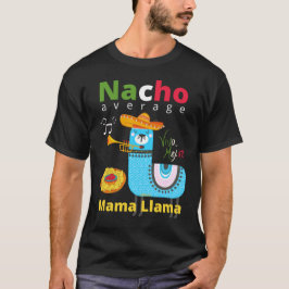 NACHO DURCHSCHNITTUNG MAMA LLAMA Cinco de mayo T-Shirt