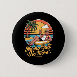 Nacho Golf Nicht Mehr Lustig Trump Urlaub 2025 USA Button