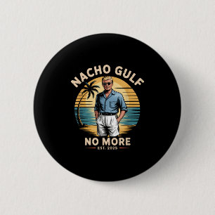 Nacho Golf Nicht Mehr Lustige Trump Ferien 2025 US Button