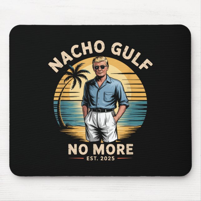 Nacho Gulf No more Funny Trump Urlaub 2025 USA Mousepad (Vorne)