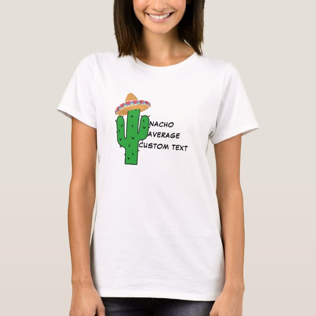 Nacho Ihr durchschnittlicher T - Shirt - Funny Cus (Vorderseite)