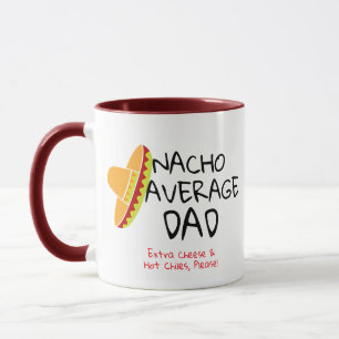 Nacho Moyenne Papa Blague Pun Drôle Mug Café
