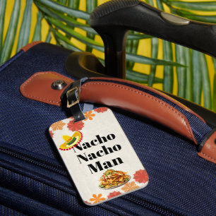 Nacho Nacho Man Luggage Tag Gepäckanhänger
