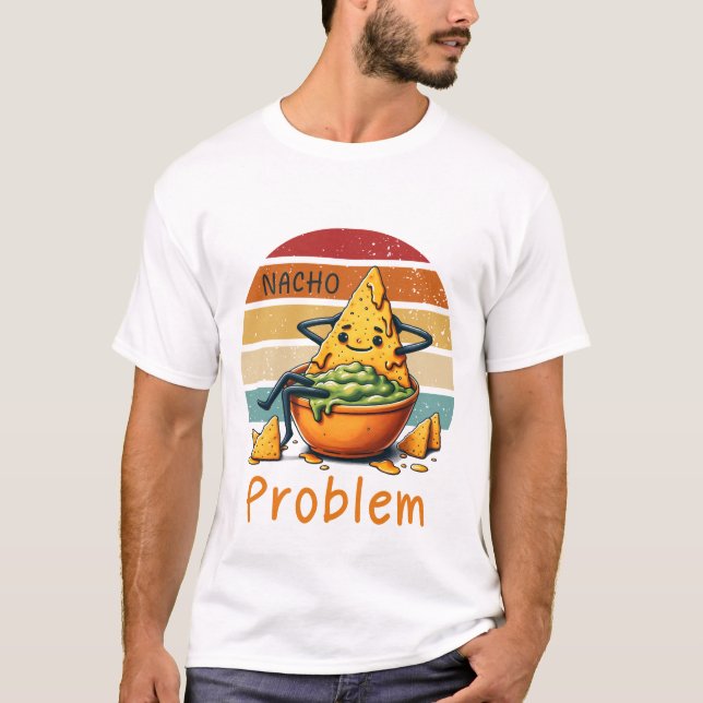 Nacho Problem T-Shirt (Vorderseite)