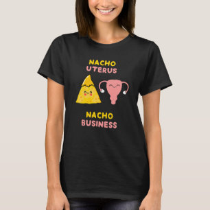Nacho Uterus Nacho Business Pro Wahl T-Shirt