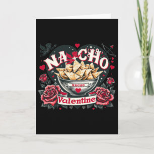 Nacho Valentine - Mexikanisches Essen Nacho Funny Karte