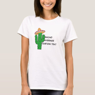 Nacho Votre T-Shirt Moyen - Drôle Personnalisé Fem