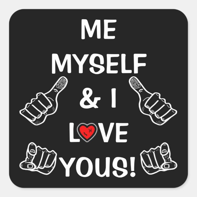 Nachricht Positiv & Liebe: Ich selbst und ich Lieb Quadratischer Aufkleber (Vorderseite)