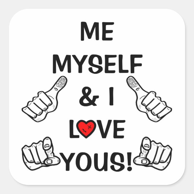 Nachricht Positiv & Liebe: Ich selbst und ich Lieb Quadratischer Aufkleber (Vorderseite)