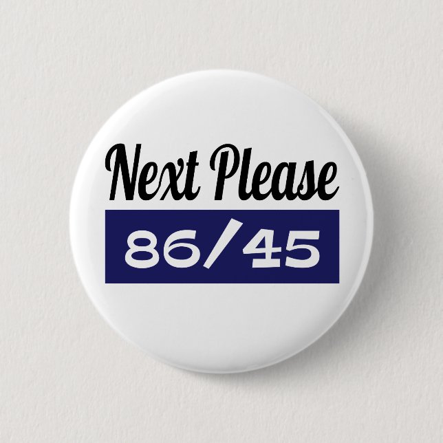 Nächste Bitte 8645 gegen Trump Button (Vorderseite)