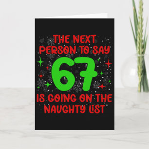 Nächste Person, die 6 7 sagt, Naughty List Lustige Karte