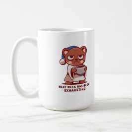 Nächste Woche ist schon Erschöpfend Kaffeetasse