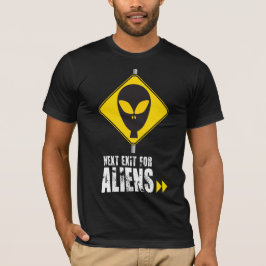Nächster Ausgang für Außerirdischen T-Shirt