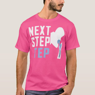 Nächster Schritt: Tep Orthopedic Chirurg Orthopädi T-Shirt