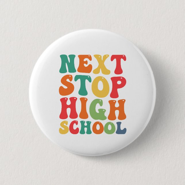 Nächster Stopp High School Funny Groovy Abschluss Button (Vorderseite)
