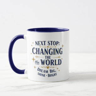 Nächster Stopp: Veränderung der Tasse der Welt -