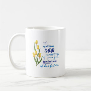 Nächstes Mal, wenn Satan dich erinnert T-Shirt Kaffeetasse
