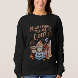 Nacht vor Coffee Pumpkin Gewürz Halloween Sweatshirt
