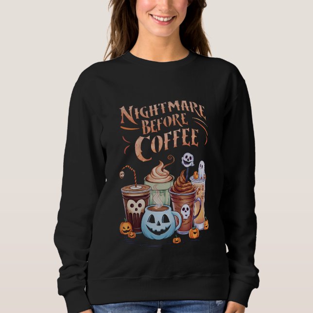 Nacht vor Coffee Pumpkin Gewürz Halloween Sweatshirt (Vorderseite)