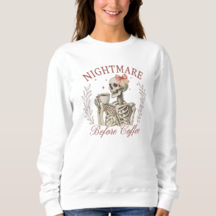 Nacht vor Kaffee - Skelett Kaffee trinken Sweatshirt