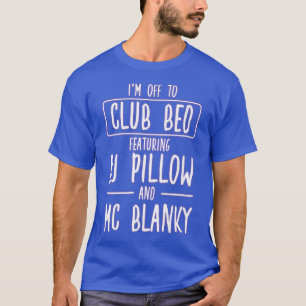 Nachtleben Bett Disco Für Einen Party-Liebhaber367 T-Shirt