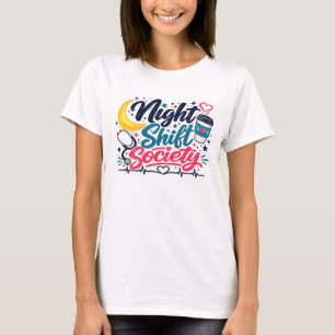 Nachtschicht Gesellschaft T-Shirt
