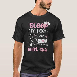 Nachtschicht Schlaf ist für Schwächlinge Ich bin e T-Shirt