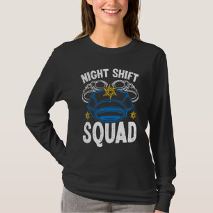 Nachtschicht-Team Polizeibeamter Übernachtungs-Po T-Shirt