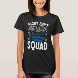Nachtschicht-Trupp Polizeibeamter Nachtpolizei T-Shirt