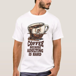 Nachvollziehbarer Erwachsenenhumor Kaffeeliebhaber T-Shirt