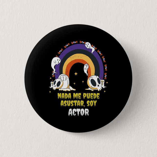 Nada Me Asusta Soy Actor - Halloween Arcoiris Button (Vorderseite)