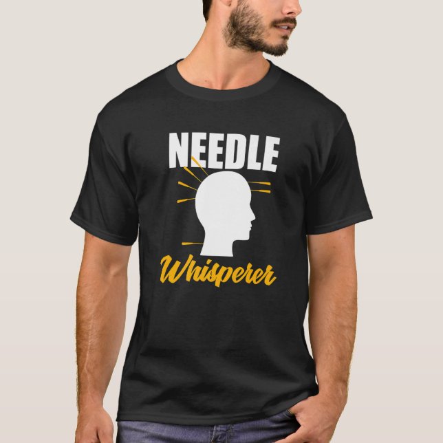 Nadel-Flüsterer Akupunkteur Akupunktur Experte T-Shirt (Vorderseite)