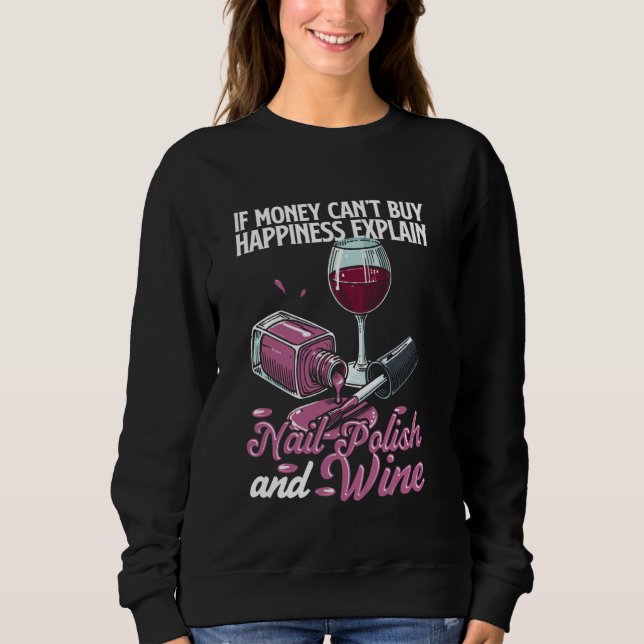 Nagel-Tech-Zitat Arbeitsuniform Nagellack Wein Wen Sweatshirt (Vorderseite)