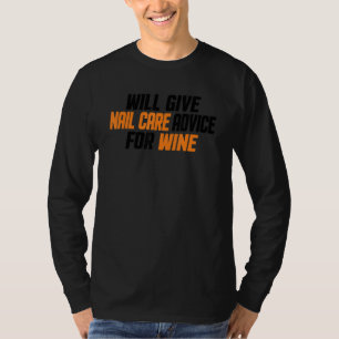 Nagel-Techniker gibt Nagelpflege-Tipps für Wein T-Shirt
