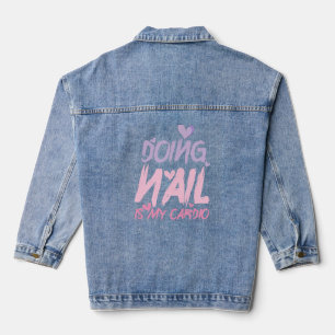 Nagel zu machen ist mein Kardio, Frauennagel, Nage Jeansjacke