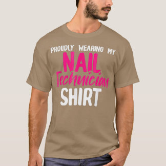 Nageltechniker Nail Tech Künstlermanikurin T-Shirt