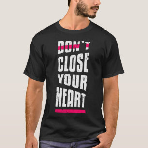 Nah dir nicht das Herz T-Shirt