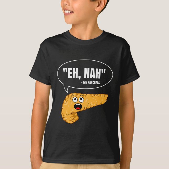 Nah My Pankreas Diabetes Fun Diabetiker W T-Shirt (Vorderseite)