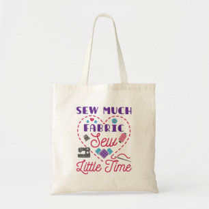 Nähen Lover Sew viel Fabric Nähen wenig Zeit Tragetasche