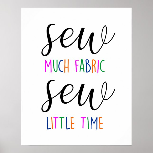 Nähen viel Stoff nähen wenig Zeit Nähen Seamstress Poster (Vorne)