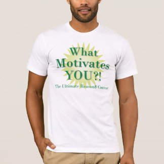 Naher erhalten Sie zahlend: Was Sie? motiviert! T-Shirt