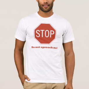 Nähern Sie sich nicht T-Shirt