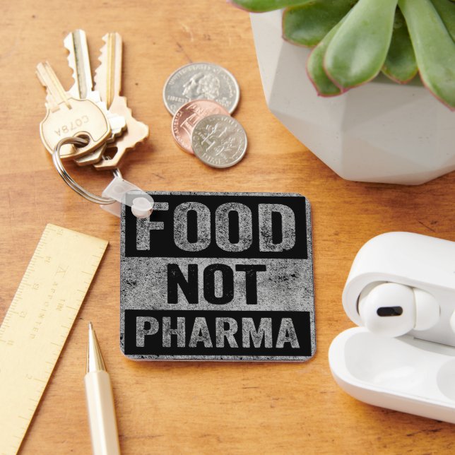 Nahrung nicht Pharma Natürliche Bio Ernährung Schlüsselanhänger (Schreibtisch)