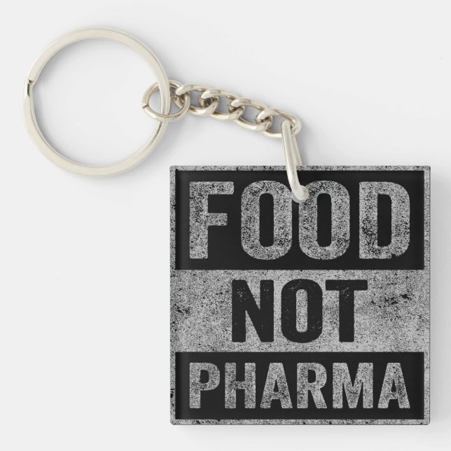 Nahrung nicht Pharma Natürliche Bio Ernährung Schlüsselanhänger (Vorderseite)