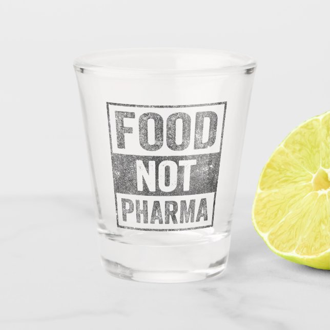 Nahrung nicht Pharma Natürliche Bio Ernährung Schnapsglas (Vorderseite)